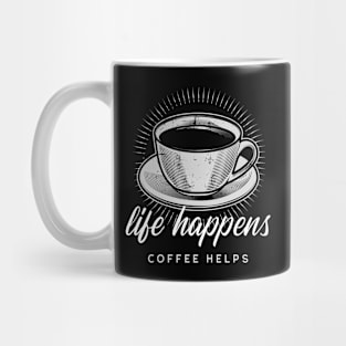 Life Happens Coffee Helps Mug